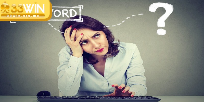 Lâu không đăng nhập dẫn đến việc quên mật khẩu 